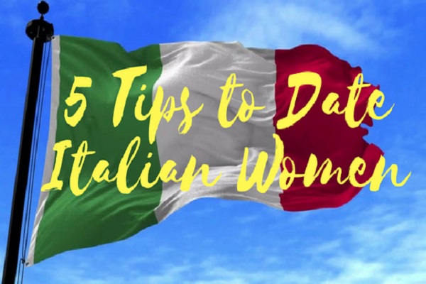 5 Tips to Date Italian Women 2018